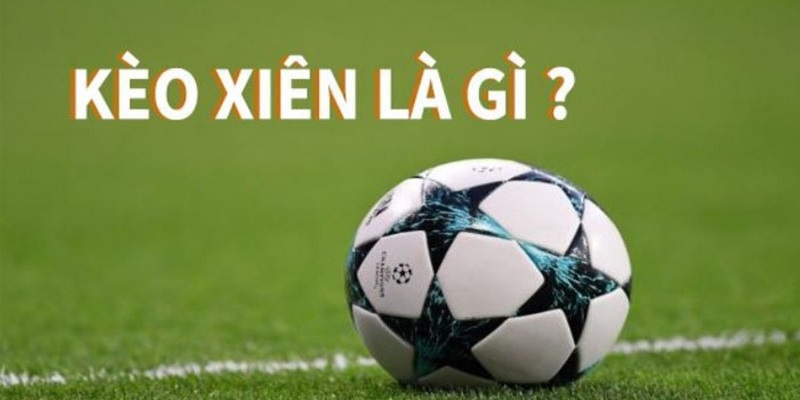 Cách Tính Kèo Xiên - Kinh Nghiệm Bắt Kèo Xiên Fb88