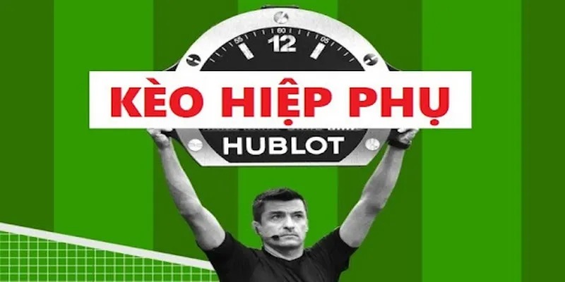 Hiệp Phụ Bao Nhiêu Phút? Kinh Nghiệm Chơi Kèo Hiệp Phụ Fb88