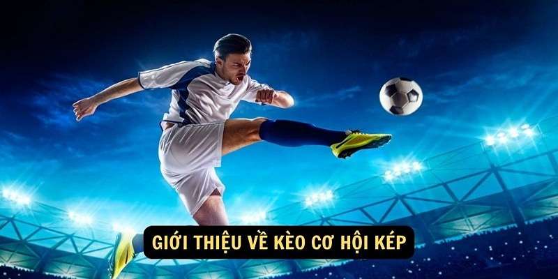 Bí Kíp Chơi Kèo Cơ Hội Kép Đỉnh Nóc Kịch Trần Từ Cao Thủ