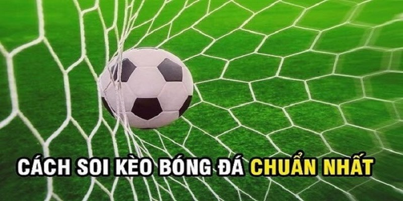 Tin Soi Kèo Bóng Đá: Những Lưu Ý Quan Trọng Khi Bắt Kèo