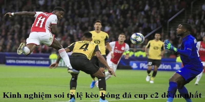 Các Cách Soi Kèo Cup C2 Chuẩn Xác Nhất Cho Cược Thủ