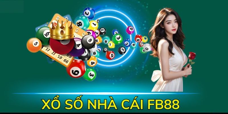 Xổ Số FB88 - Trúng Số Dễ Dàng Nhận Vô Vàn Thưởng Khủng