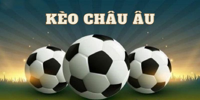 Tuyển Tập Bí Kíp Soi Kèo Bóng Đá Châu Âu Đánh Là Thắng