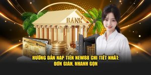 Hướng Dẫn New88 - Kênh Hỗ Trợ Thao Tác Nhanh Và Chính Xác Nhất