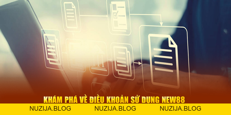 Điều Khoản Sử Dụng New88 - Quy Định Quan Trọng Cần Biết
