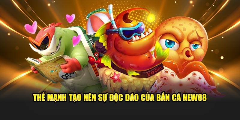 Bắn Cá New88 – Khai Phá Đại Dương Và Thu Thưởng Khổng Lồ