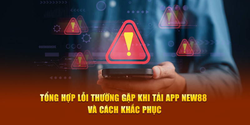 Tải App New88 - Hướng Dẫn Cài Đặt Và Trải Nghiệm Mượt Mà