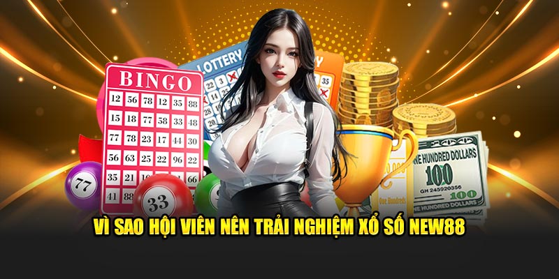 Xổ Số New88 – Trải Nghiệm Cá Cược Tinh Tế Và Đáng Tin Cậy