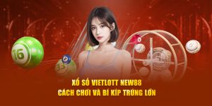 Xổ Số New88 – Trải Nghiệm Cá Cược Tinh Tế Và Đáng Tin Cậy