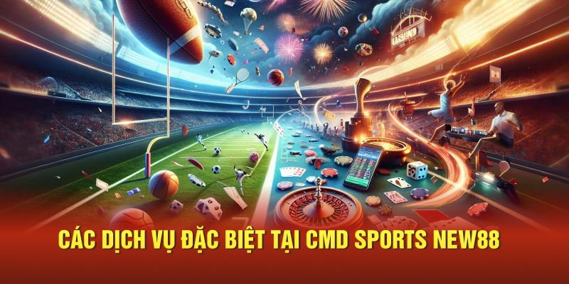 CMD Sports New88 - Sảnh Cược Đỉnh Cao Cho Người Yêu Thể Thao