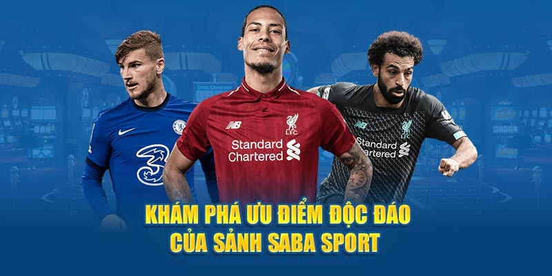 SABA Thể Thao Đỉnh Cao Giải Trí Đắt Khách Nhất Tại FB88