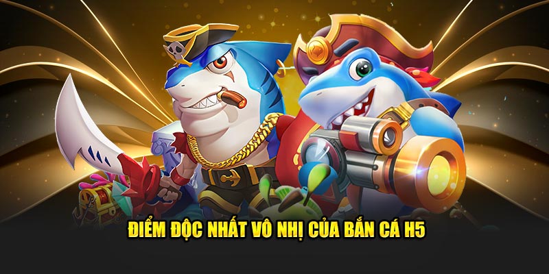 Bắn Cá H5 – Trải Nghiệm Giải Trí Mới Mẻ, Nhận Quà Khủng