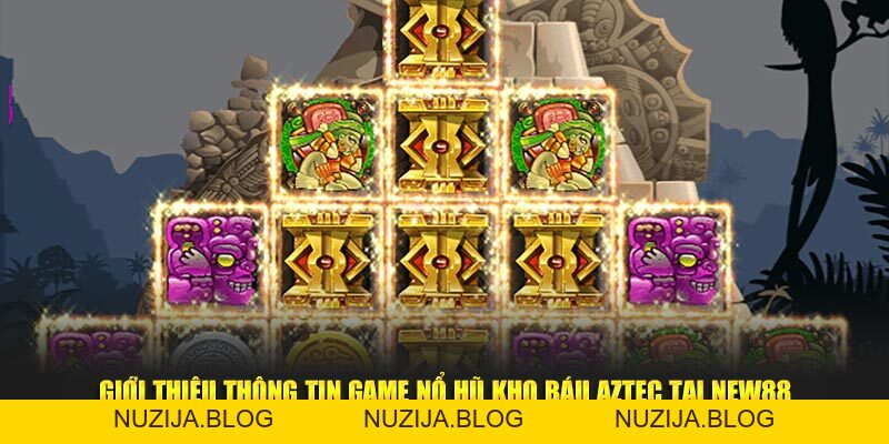 Kho Báu Aztec New88 - Game Slot Hấp Dẫn Và Cách Thắng Lớn