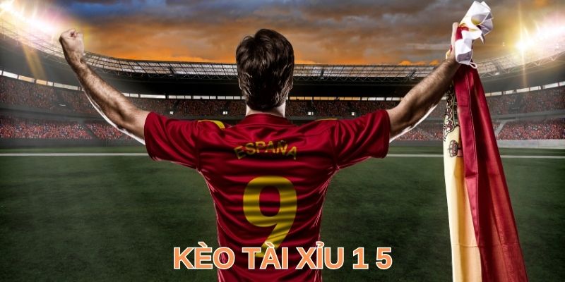 Tài Xỉu 1 5 - Tìm Hiểu Cách Đọc & Bí Kíp Bắt Kèo Luôn Dính