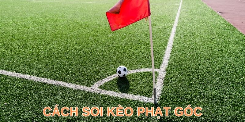FB88 Hé Lộ Cách Soi Kèo Phạt Góc Chỉ Thắng Không Thua