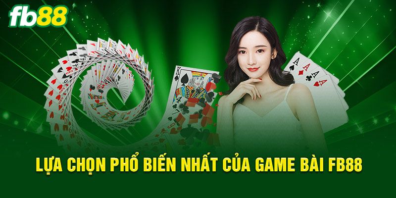 Game Bài Tại FB88: Khám Phá Những Trò Chơi Đặc Sắc Nhất Năm