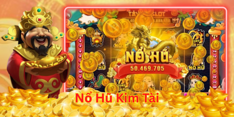 Nổ Hũ Kim Tài: Bí Quyết Săn Jackpot Vàng Siêu Khủng