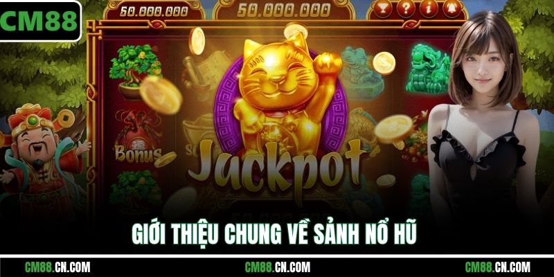Nổ Hũ CM88 – Tham Gia Đơn Giản, Dễ Dàng Trúng Thưởng Lớn