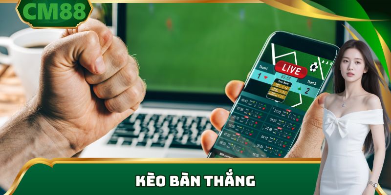 Kèo Bàn Thắng: Chinh Phục Mọi Trận Cầu Với Bí Kíp Từ Cao Thủ