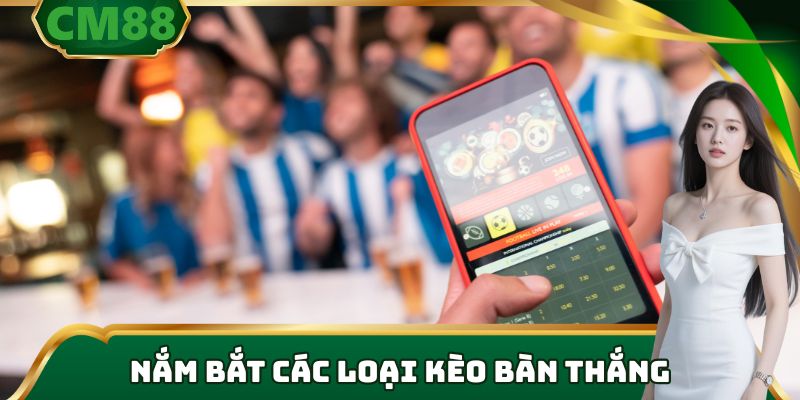 Kèo Bàn Thắng: Chinh Phục Mọi Trận Cầu Với Bí Kíp Từ Cao Thủ