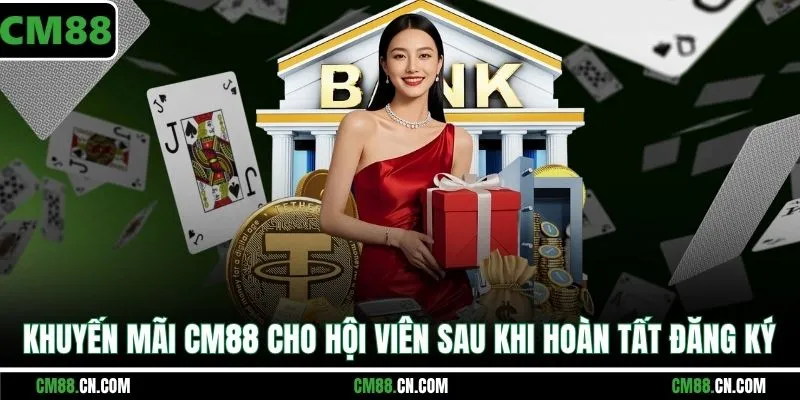 Khuyến Mãi CM88 - Nhận Thưởng Cực Lớn, Quà Tặng Hấp Dẫn