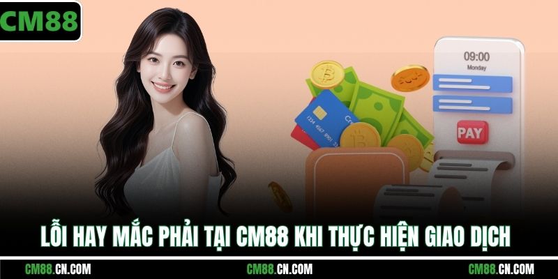 Rút Tiền CM88 – Hướng Dẫn Nhanh, An Toàn, Xử Lý Lỗi Hiệu Quả