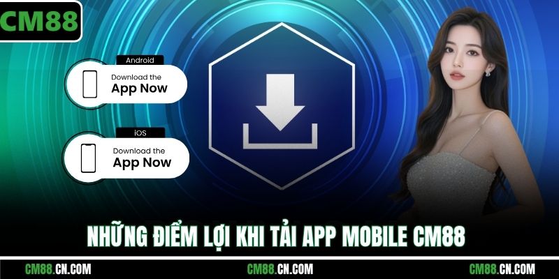 Tải App CM88 – Hướng Dẫn Cài Đặt Ứng Dụng Mới Nhất 2026