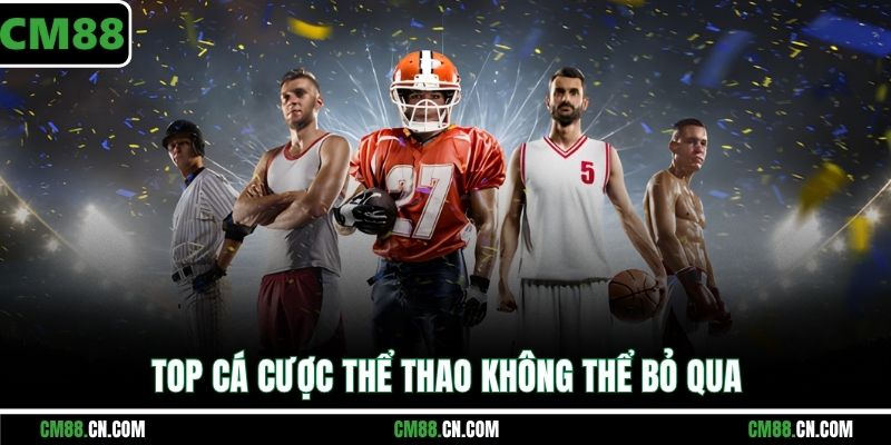 Thể Thao CM88 – Thiên Đường Thể Thao Dành Cho Bet Thủ