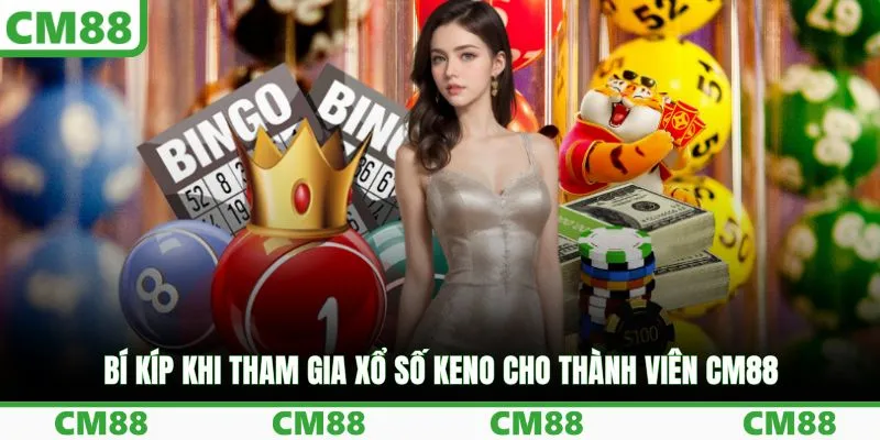 Xổ Số Keno CM88 – Trải Nghiệm Giải Trí Trực Tuyến Hấp Dẫn