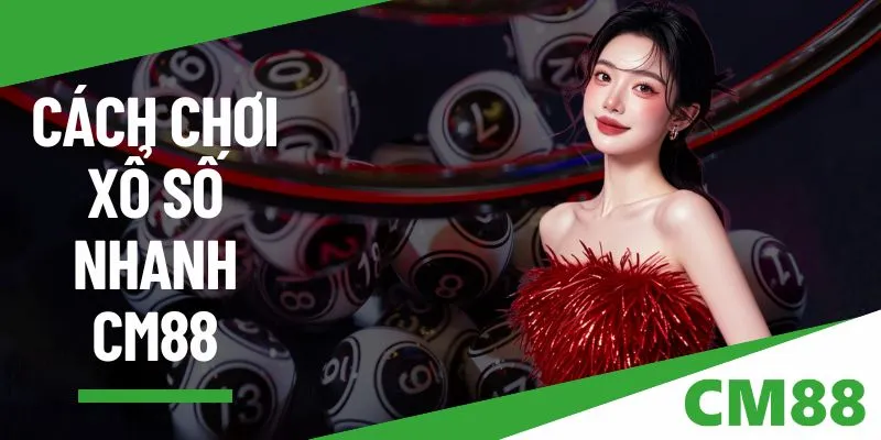 Xổ số CM88 – Cá Cược Nhanh Chóng Với Tỷ Lệ Thưởng 1:99
