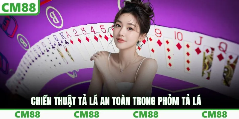 Phỏm Tả Lá Chuyên Sâu - Cách Ra Bài Và Tả Lá Thông Minh
