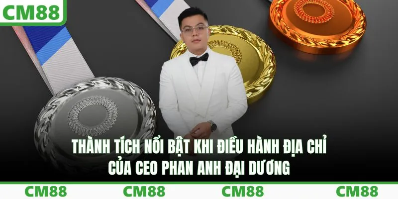 CEO Phan Anh Đại Dương Và Tầm Nhìn Phát Triển Tại CM88