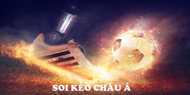 Kèo Châu Á Là Gì? Hướng Dẫn Chơi Kèo Chuẩn Xác Nhất 2026
