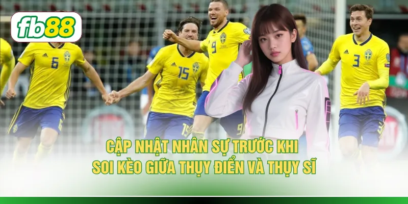 Soi Kèo Thụy Điển Vs Thụy Sĩ - Đánh Giá Qua 6 Thông Số