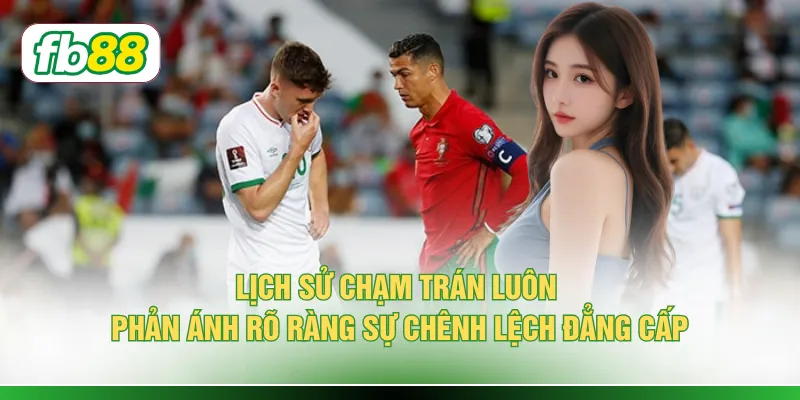 Soi Kèo Bồ Đào Nha Vs Ireland - 3+ Yếu Tố Quyết Định
