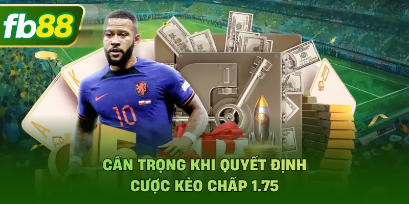 Kèo Chấp 1.75 Là Gì? Hướng Dẫn Cách Tính Tiền Tại FB88