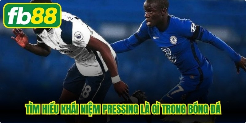 Pressing Là Gì? Hiểu Đúng Chiến Thuật Bóng Đá Hiện Đại