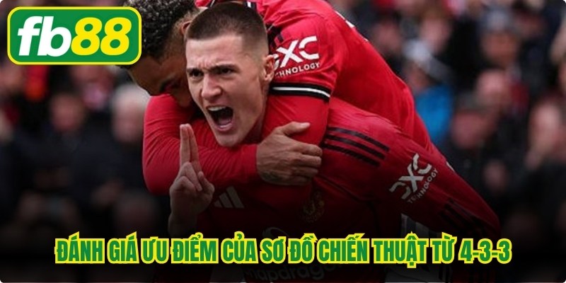 Sơ Đồ Chiến Thuật Từ 4-3-3 Và Cách Vận Hành Hiệu Quả
