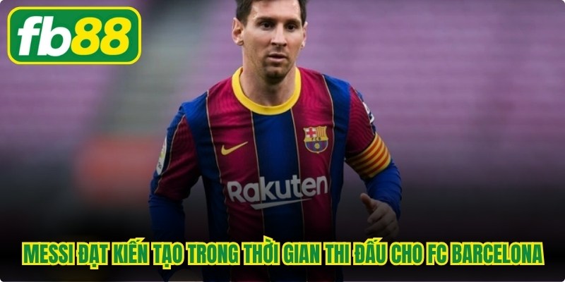 Số Kiến Tạo Của Messi Trong Sự Nghiệp - Kỷ Lục Ấn Tượng