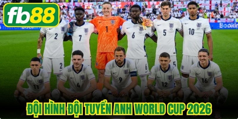 Đội Hình Đội Tuyển Anh World Cup 2026 Phô Trương Sức Mạnh