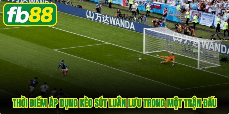 Kèo Luân Lưu - Tìm Hiểu Loại Cược Trong Loạt Sút Penalty